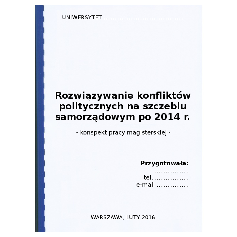 Konspekt pracy magisterskiej pt. Rozwiązywanie konfliktów politycznych na szczeblu samorządowym po 2014 r.